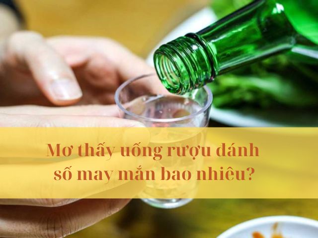 mơ thấy uống rượu